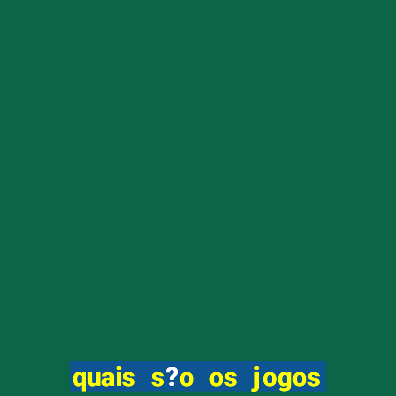 quais s?o os jogos que realmente dá dinheiro