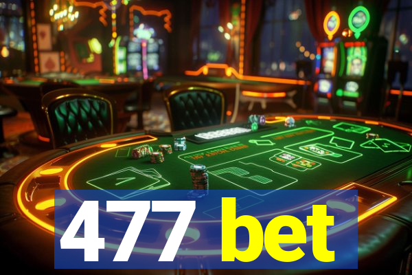 477 bet