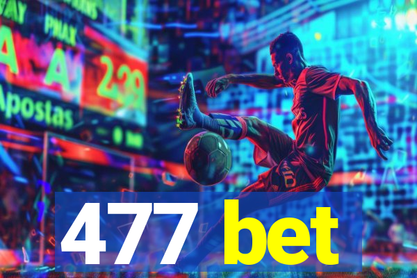 477 bet