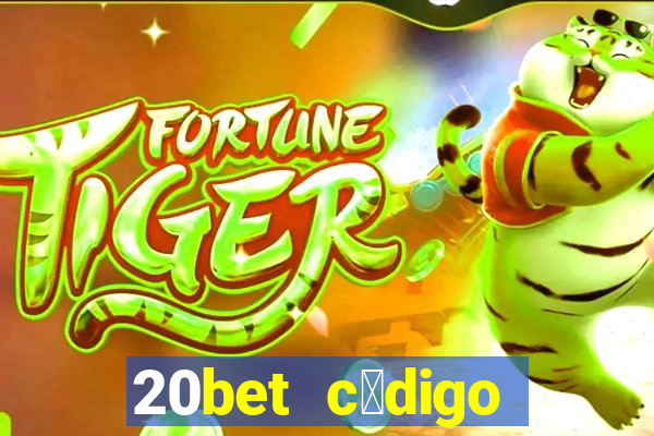 20bet c贸digo b么nus 5 reais