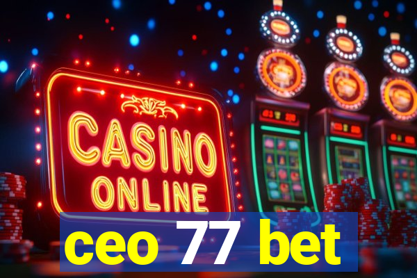 ceo 77 bet