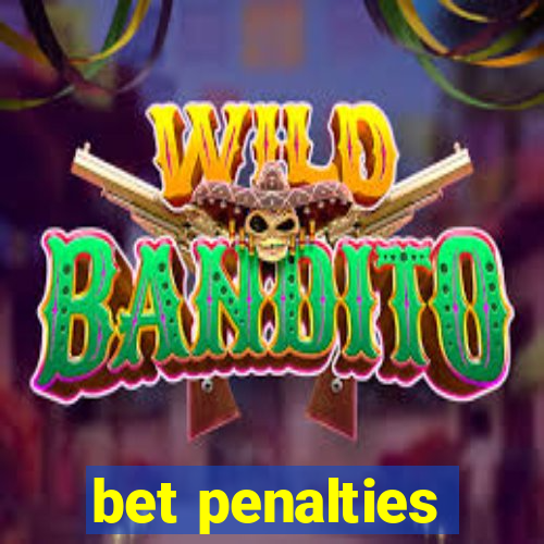 bet penalties