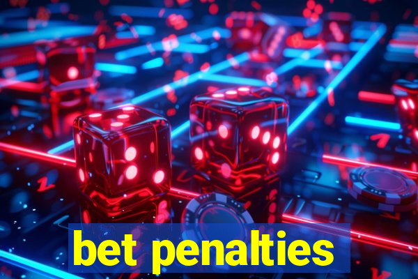 bet penalties