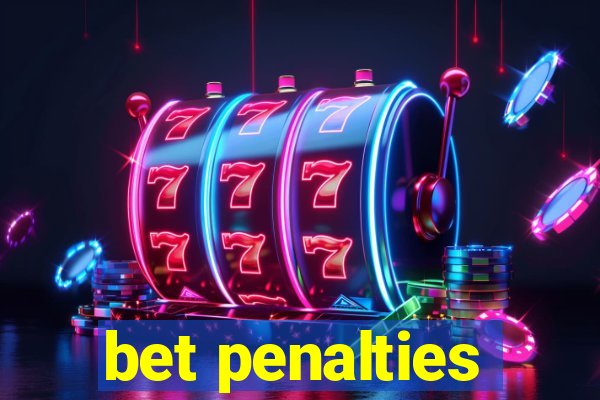 bet penalties