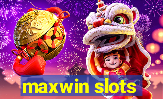 maxwin slots