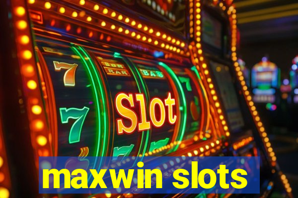 maxwin slots