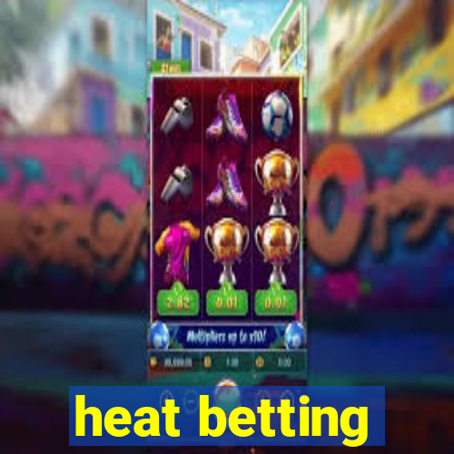 heat betting