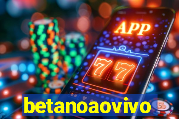 betanoaovivo