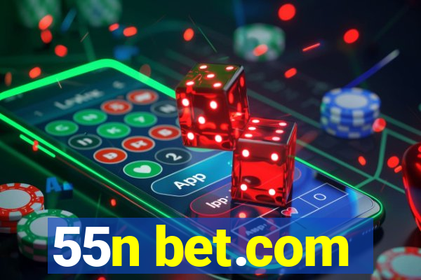 55n bet.com