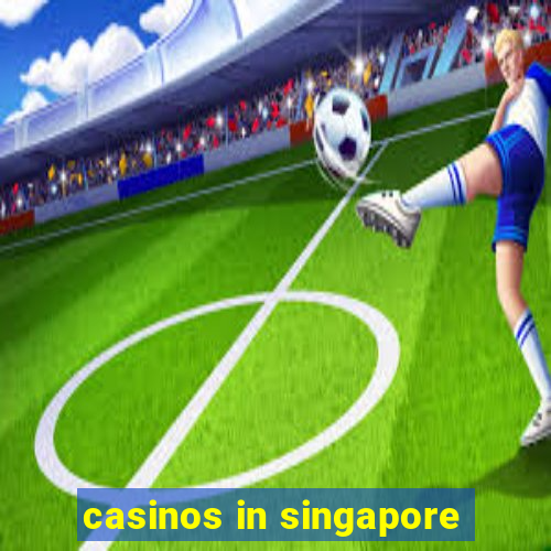 casinos in singapore