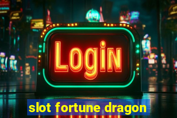 slot fortune dragon