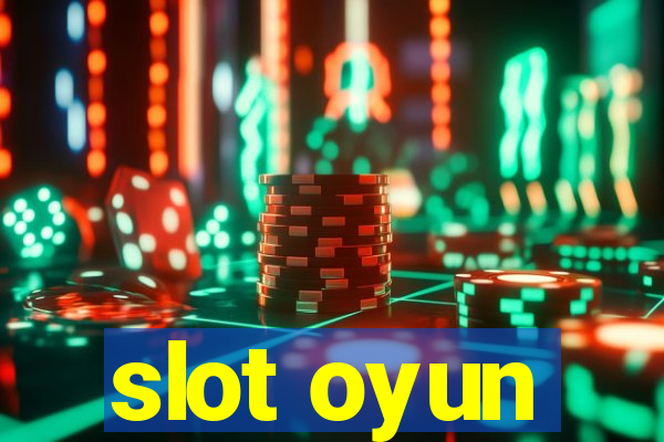 slot oyun