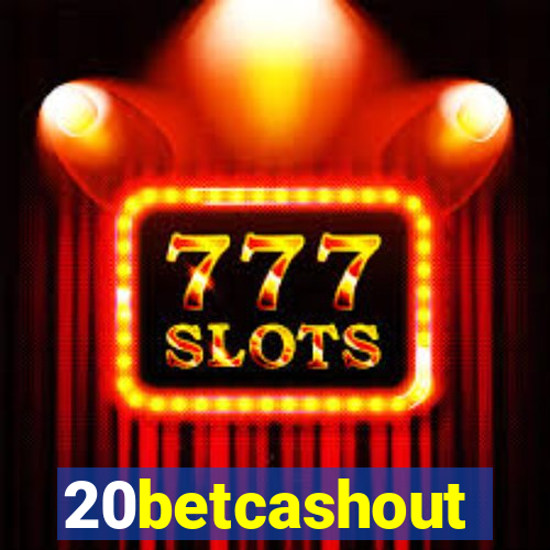 20betcashout