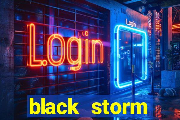 black storm tecnologia jogo