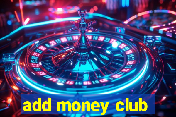 add money club