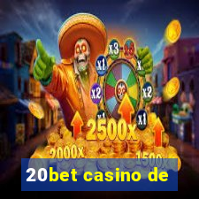 20bet casino de