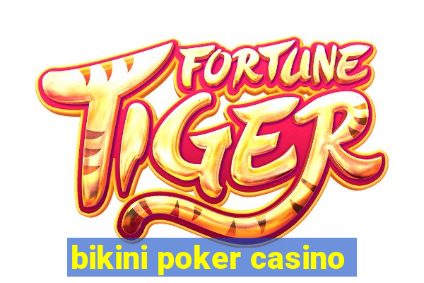 bikini poker casino