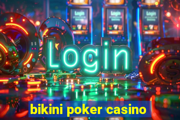 bikini poker casino