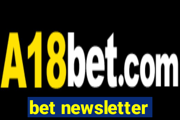 bet newsletter