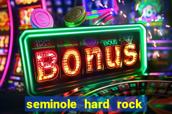 seminole hard rock hotel & casino hollywood fl