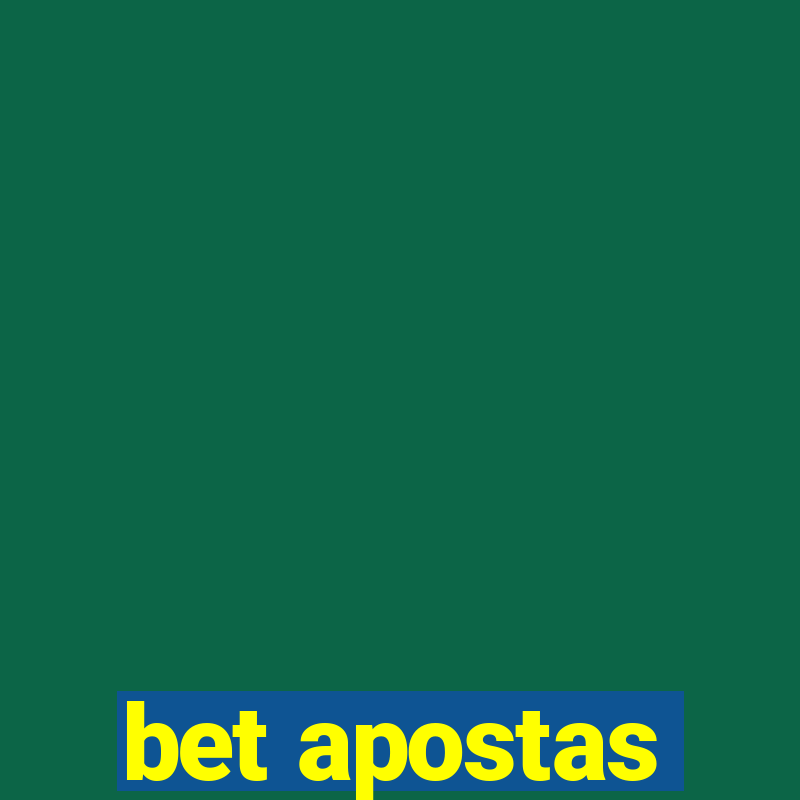 bet apostas