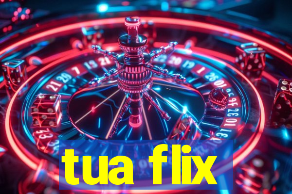 tua flix