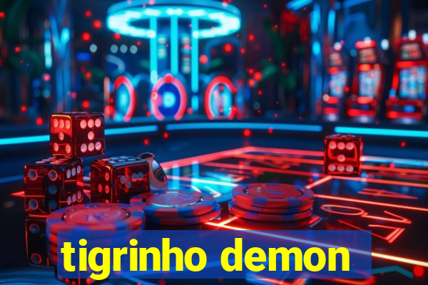 tigrinho demon