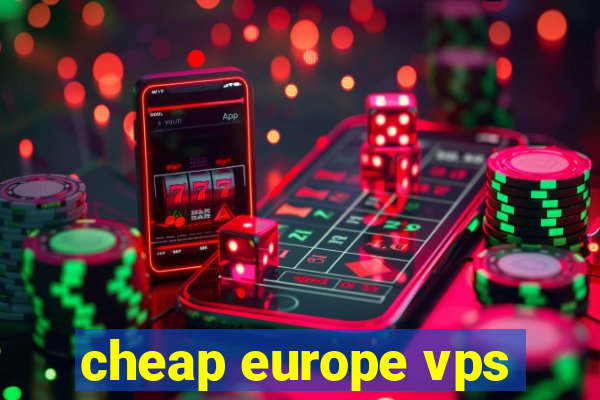 cheap europe vps