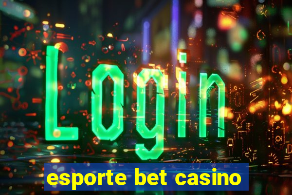 esporte bet casino