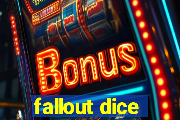 fallout dice