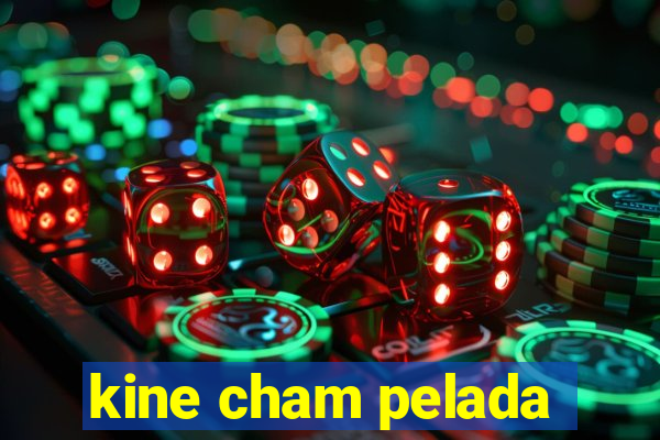 kine cham pelada