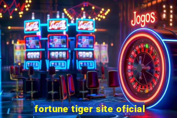 fortune tiger site oficial