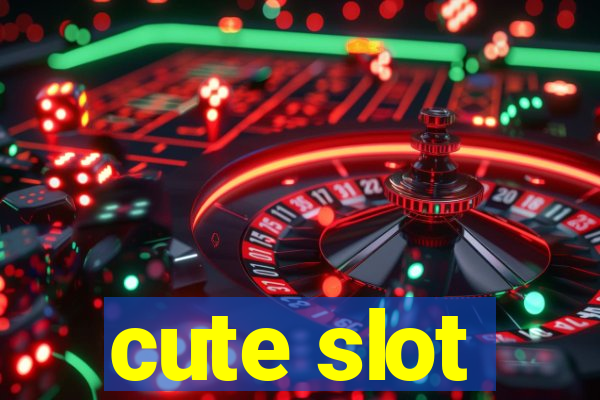 cute slot