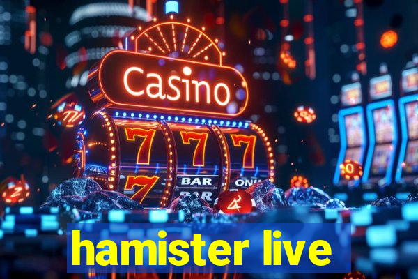 hamister live