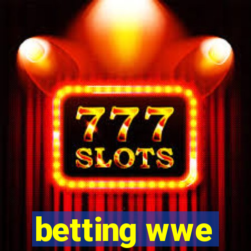 betting wwe