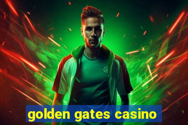 golden gates casino