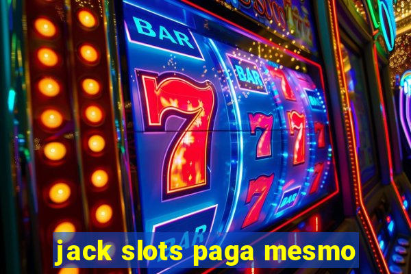 jack slots paga mesmo