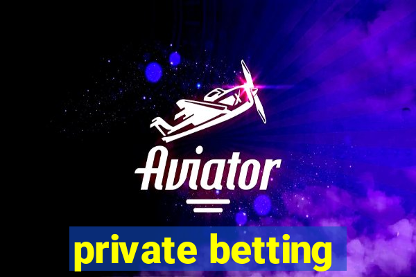 private betting