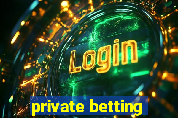 private betting