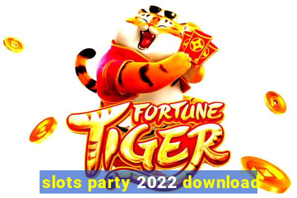 slots party 2022 download