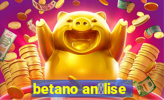 betano an谩lise