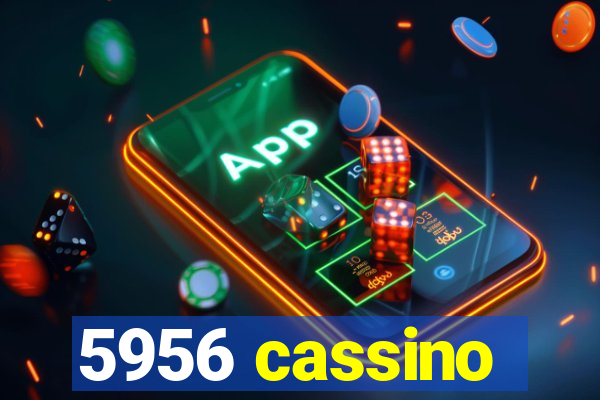 5956 cassino