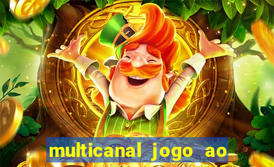 multicanal jogo ao vivo fans