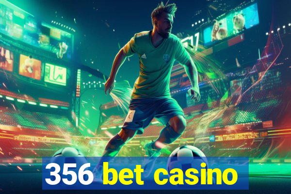 356 bet casino