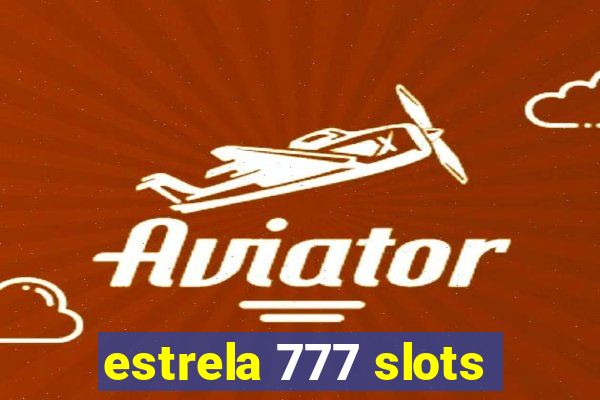 estrela 777 slots