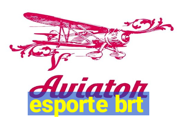 esporte brt