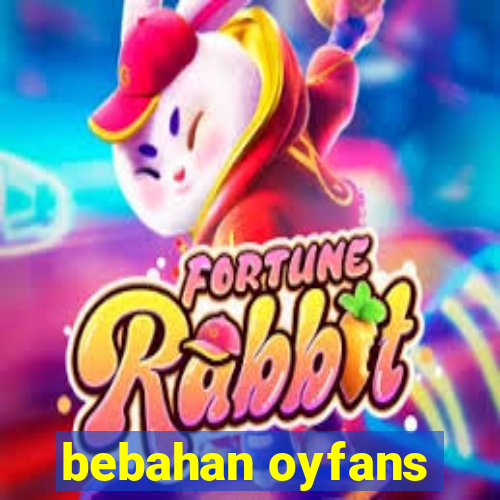 bebahan oyfans