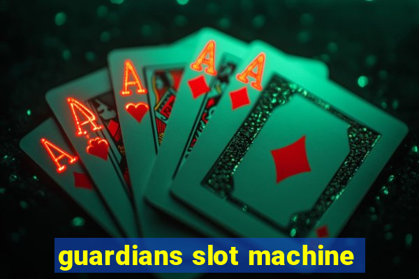 guardians slot machine