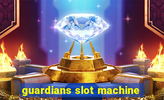 guardians slot machine