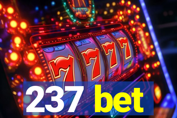 237 bet